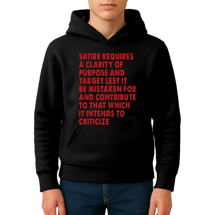 Satire Requires A Clarity Of Purpose And Target Kids Hoodie