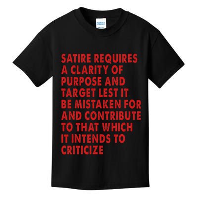 Satire Requires A Clarity Of Purpose And Target Kids T-Shirt