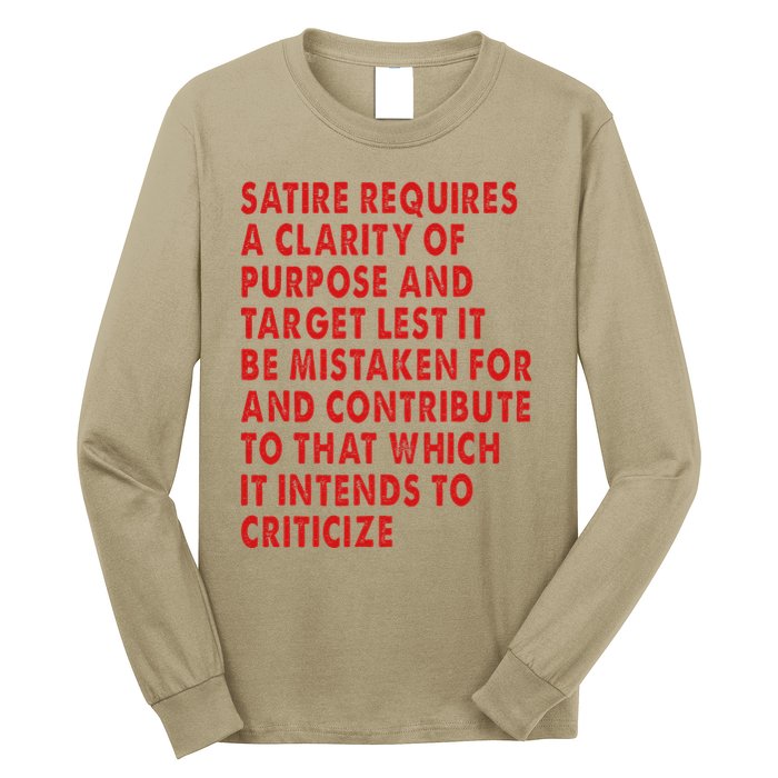 Satire Requires A Clarity Of Purpose And Target Long Sleeve Shirt