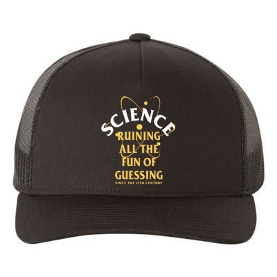 Science Ruining All The Fun Of Guessing Since The 17th Century Yupoong Adult 5-Panel Trucker Hat