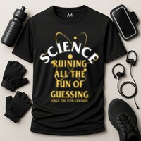 Science Ruining All The Fun Of Guessing Since The 17th Century Performance Shirt
