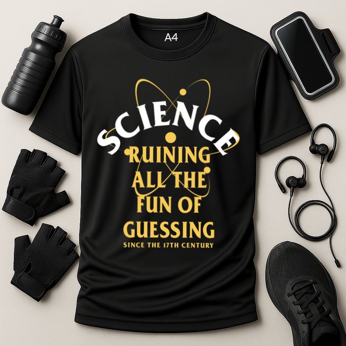 Science Ruining All The Fun Of Guessing Since The 17th Century Performance Shirt