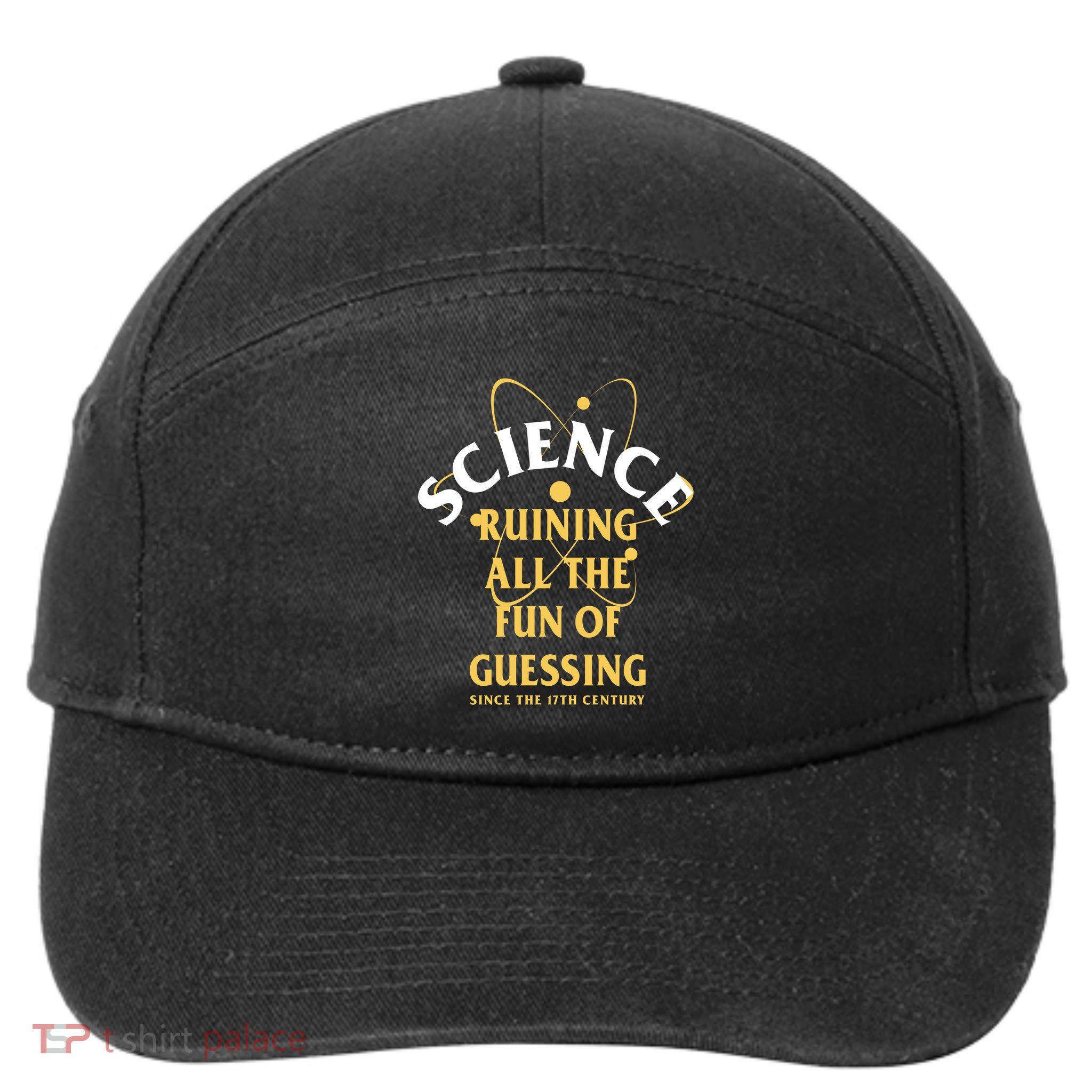 Science Ruining All The Fun Of Guessing Since The 17th Century 7-Panel Snapback Hat