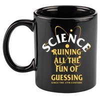 Science Ruining All The Fun Of Guessing Since The 17th Century 11oz C Handle Ceramic Mug