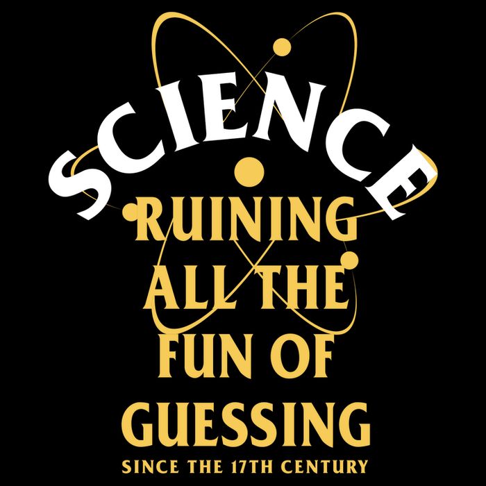Science Ruining All The Fun Of Guessing Since The 17th Century 16 in Basic Backpack