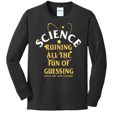 Science Ruining All The Fun Of Guessing Since The 17th Century Kids Long Sleeve Shirt