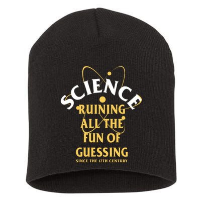Science Ruining All The Fun Of Guessing Since The 17th Century Short Acrylic Beanie