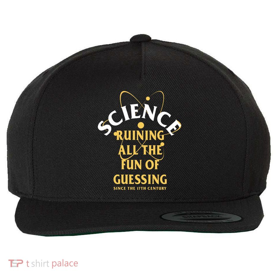 Science Ruining All The Fun Of Guessing Since The 17th Century Wool Snapback Cap