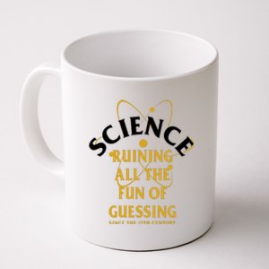 Science Ruining All The Fun Of Guessing Since The 17th Century Coffee Mug