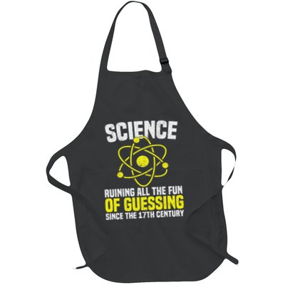 Science Ruining All The Fun Of Guessing Science Enthusiast Full-Length Apron With Pockets