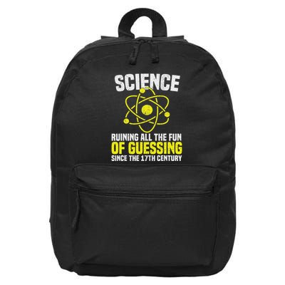 Science Ruining All The Fun Of Guessing Science Enthusiast 16 in Basic Backpack