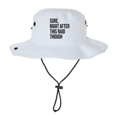 Sure Right After This Raid Funny Gift For Gamers Legacy Cool Fit Booney Bucket Hat