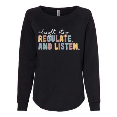 Stop Regulate And Listen School Therapist Womens California Wash Sweatshirt