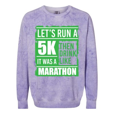 Sarcastic Run A 5k Like A Marathon 5k St Patricks Day Gift Colorblast Crewneck Sweatshirt