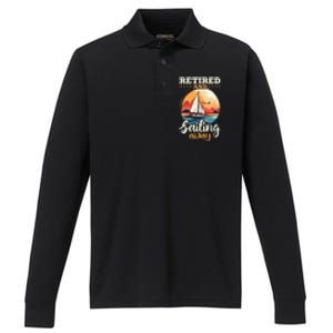 Sailing Retirement Boat Captain Retired And Sailing Away Performance Long Sleeve Polo