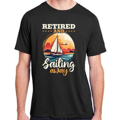 Sailing Retirement Boat Captain Retired And Sailing Away Adult ChromaSoft Performance T-Shirt