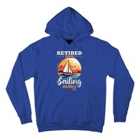 Sailing Retirement Boat Captain Retired And Sailing Away Hoodie