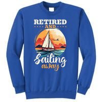 Sailing Retirement Boat Captain Retired And Sailing Away Sweatshirt