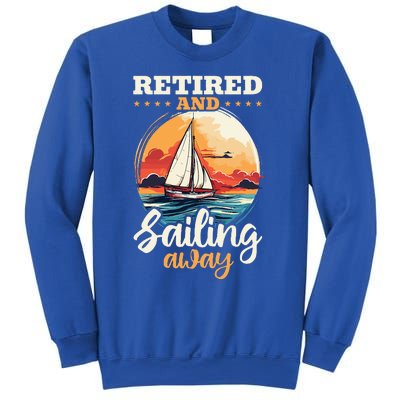 Sailing Retirement Boat Captain Retired And Sailing Away Sweatshirt