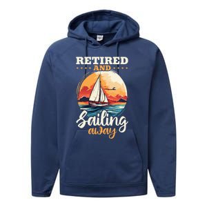 Sailing Retirement Boat Captain Retired And Sailing Away Performance Fleece Hoodie