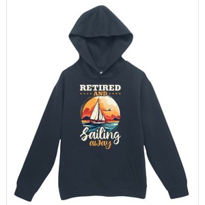 Sailing Retirement Boat Captain Retired And Sailing Away Urban Pullover Hoodie