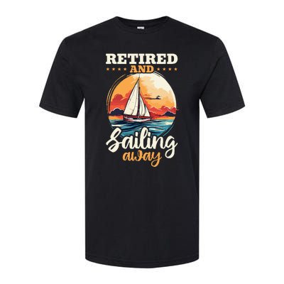 Sailing Retirement Boat Captain Retired And Sailing Away Softstyle CVC T-Shirt