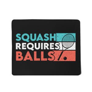 Squash Requires Balls Racquetball Squash Player Mousepad