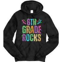 School Rocks Back To School Rockin 6th Grade Rocks Tie Dye Hoodie