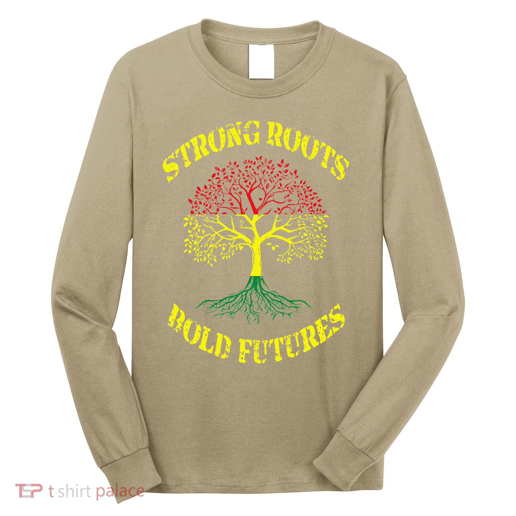 Strong Roots Bold Futures Black History Month Long Sleeve Shirt