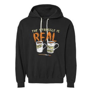 Struggle Real Coffee Paint Water Funny Artist Painter Gift Garment-Dyed Fleece Hoodie