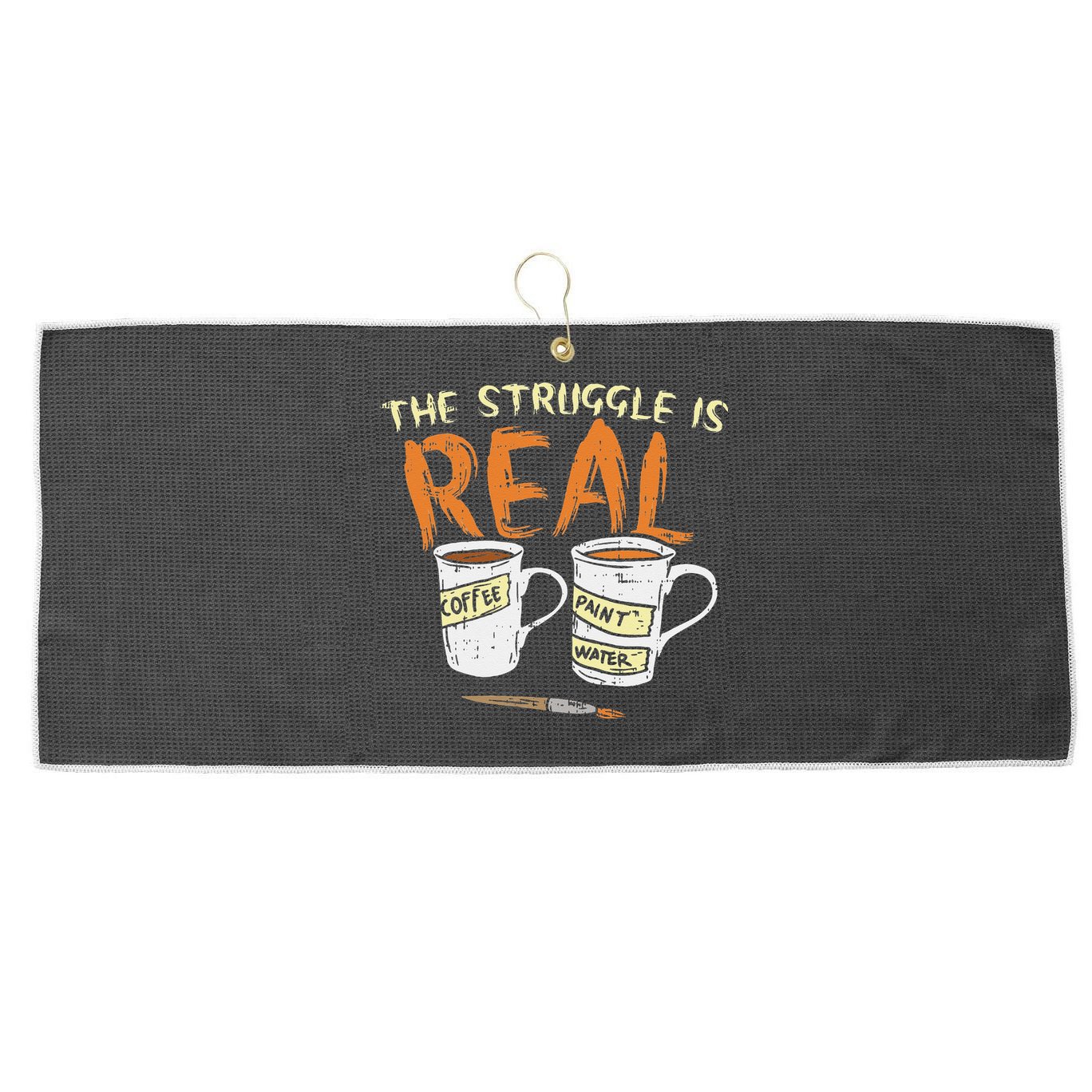 Struggle Real Coffee Paint Water Funny Artist Painter Gift Large Microfiber Waffle Golf Towel