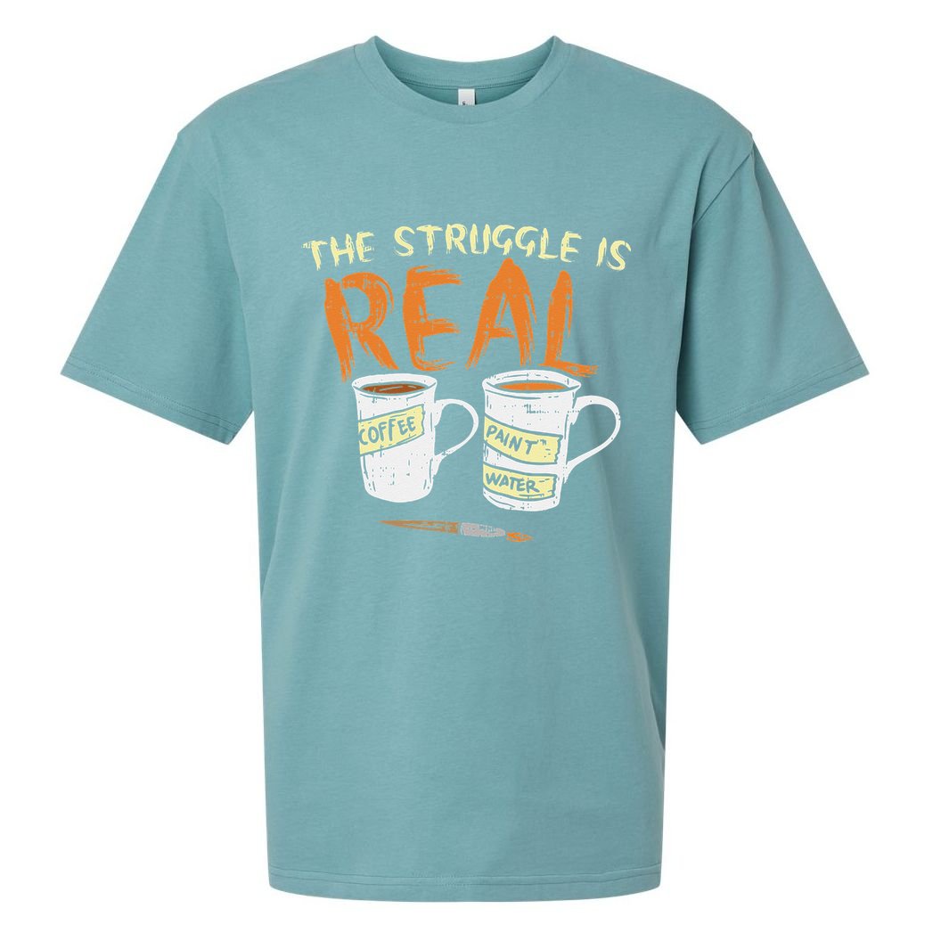 Struggle Real Coffee Paint Water Funny Artist Painter Gift Sueded Cloud Jersey T-Shirt