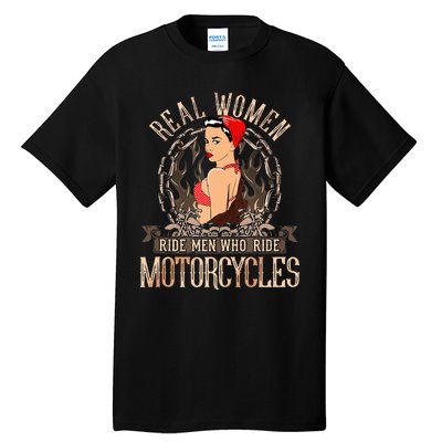 Sexy Real Chick Ride Motorcycles Gift Biker Babe Chick Tall T-Shirt