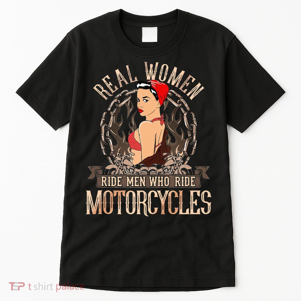 Sexy Real Chick Ride Motorcycles Gift Biker Babe Chick Tall T-Shirt