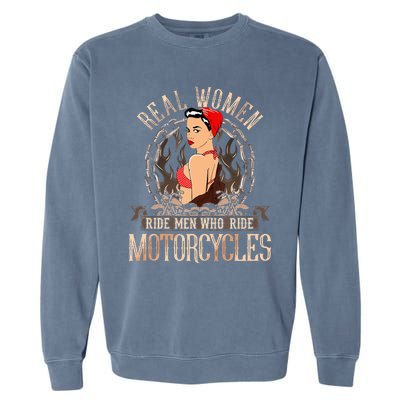 Sexy Real Chick Ride Motorcycles Gift Biker Babe Chick Garment-Dyed Sweatshirt