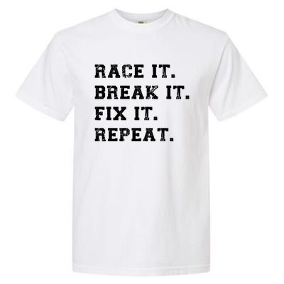 Street Racing Drag Race It Break It Fix It Auto Mechanic Gift Garment-Dyed Heavyweight T-Shirt