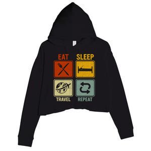 Sarcastic Retro Design For Traveler Eat Sleep Travel Repeat Gift Crop Fleece Hoodie