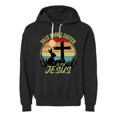 Silly Rabbit Easter Is For Jesus Retro Vintage Easter Day Garment-Dyed Fleece Hoodie