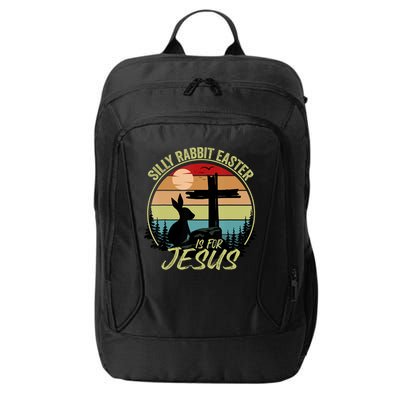 Silly Rabbit Easter Is For Jesus Retro Vintage Easter Day City Backpack