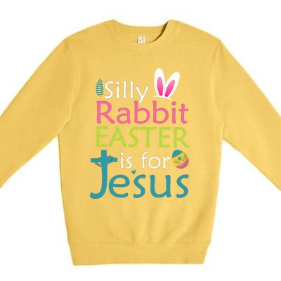 Silly Rabbit Easter Is For Jesus Christian Religious Raglan Cute Gift Premium Crewneck Sweatshirt