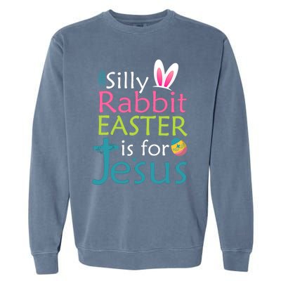 Silly Rabbit Easter Is For Jesus Christian Religious Raglan Cute Gift Garment-Dyed Sweatshirt