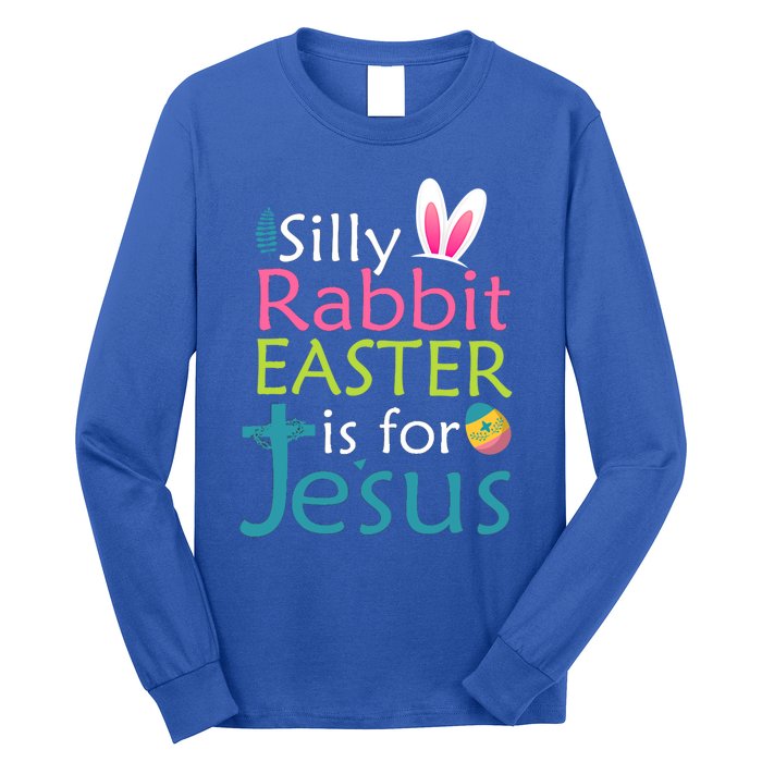 Silly Rabbit Easter Is For Jesus Christian Religious Raglan Cute Gift Long Sleeve Shirt