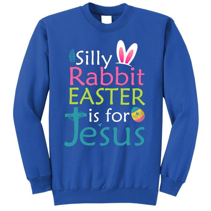 Silly Rabbit Easter Is For Jesus Christian Religious Raglan Cute Gift Tall Sweatshirt