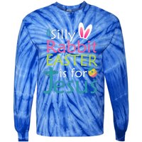 Silly Rabbit Easter Is For Jesus Christian Religious Raglan Cute Gift Tie-Dye Long Sleeve Shirt