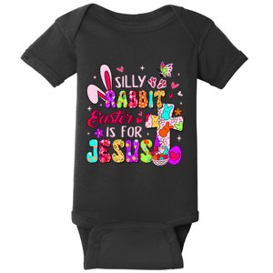 Silly Rabbit Easter Is For Jesus Cute Bunny Christian Faith Baby Bodysuit