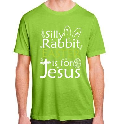 Silly Rabbit Easter Is For Jesus Christian Religious Gift Adult ChromaSoft Performance T-Shirt