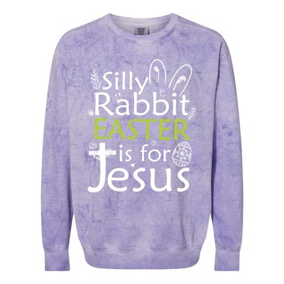 Silly Rabbit Easter Is For Jesus Christian Religious Gift Colorblast Crewneck Sweatshirt