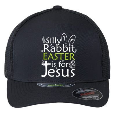 Silly Rabbit Easter Is For Jesus Christian Religious Gift Flexfit Unipanel Trucker Cap
