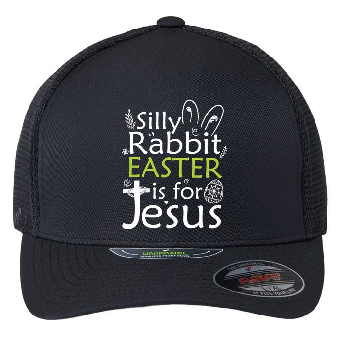 Silly Rabbit Easter Is For Jesus Christian Religious Gift Flexfit Unipanel Trucker Cap