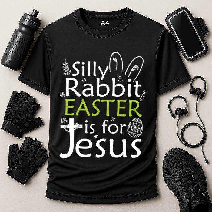 Silly Rabbit Easter Is For Jesus Christian Religious Gift Performance Shirt